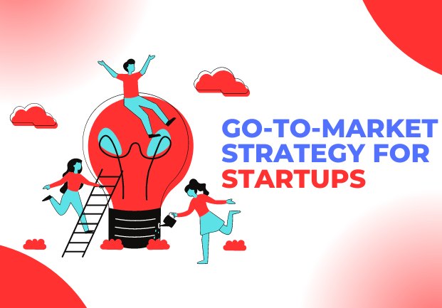 Go-to-Market Strategy Development for Early-Stage Startups